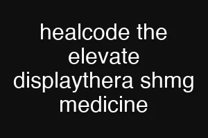 healcode the elevate displaythera shmg medicine