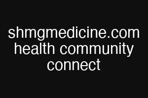shmgmedicine.com health community connect