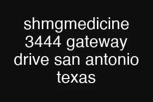 shmgmedicine 3444 gateway drive san antonio texas